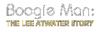 Boogie Man: The Lee Atwater Story