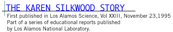 THE KAREN SILKWOOD STORY First published in Los Alamos Science, Vol XXIII, November 23, 1995
Part of a series of educational reports published
by Los Alamos National Laboratory.